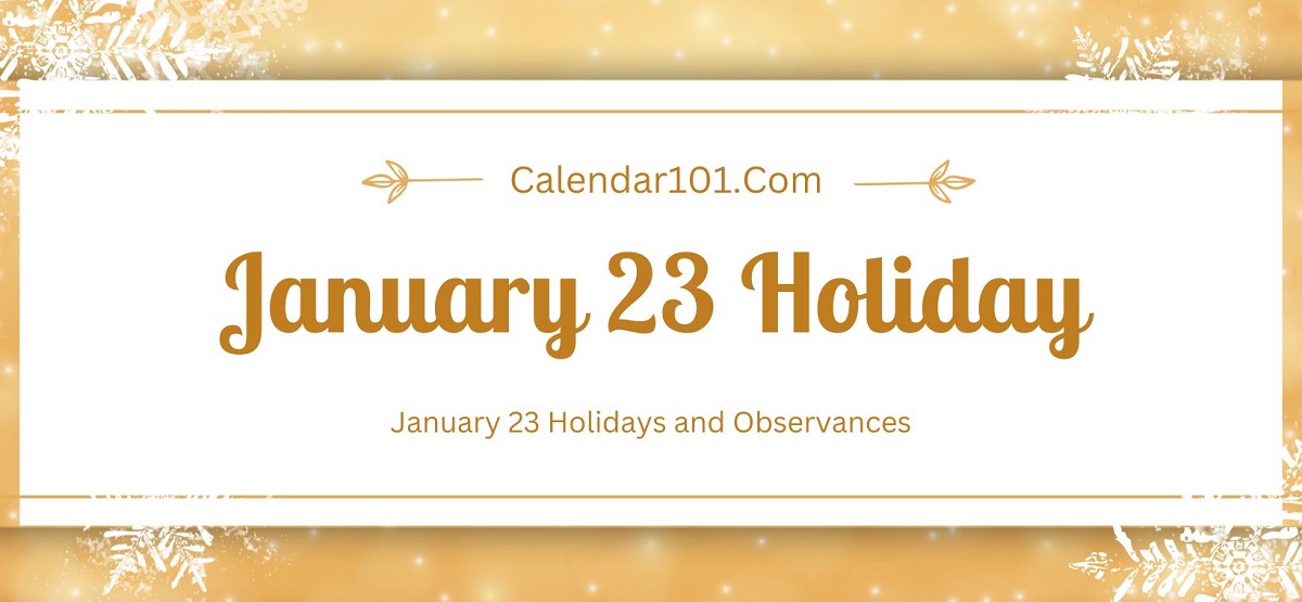 January 23 Holidays and More